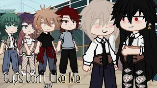 Guys don't like me// GCMV