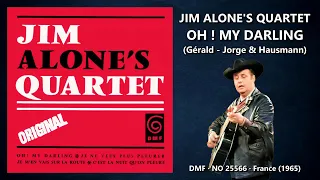 JIM ALONE'S QUARTET · OH ! MY DARLING (France - Coverversion von 1965)