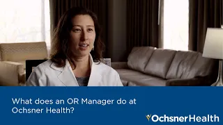 What does an OR Manager do at Ochsner Health?