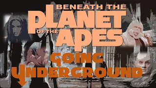 Beneath The Planet Of The Apes - Going Underground