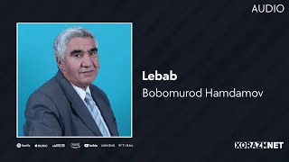 Bobomurod Hamdamov - Lebab | Бобомурод Хамдамов - Лебаб (AUDIO)