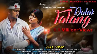 Dular Talang Full Video 2023 // New Santali Video 2023 // Rakesh & Folomina Santali Video 2023 //