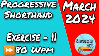 Exercise - 11 || 80 Wpm || March 2024 || Progressive Shorthand Dictation ||