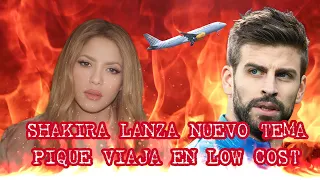 Shakira lanzó Acróstico y Piqué viaja en una low cost