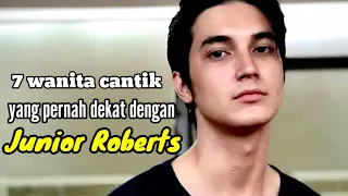 7 WANITA CANTIK YANG PERNAH DEKAT DENGAN JUNIOR ROBERTS dan MANTAN PACAR JUNIOR ROBERTS