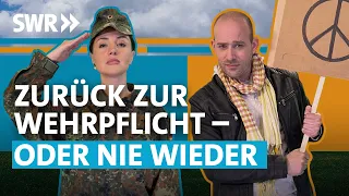 Wehrpflicht: Bundeswehr wieder für alle in Deutschland? | SWR Zur Sache! Rheinland-Pfalz