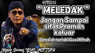 Gus Miftah emosi.. Hati-hati sifat premannya keluar // Ngaos Sareng GUS MIFTAH TERBARU