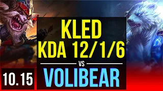 KLED vs VOLIBEAR (TOP) | 4 early solo kills, KDA 12/1/6, Dominating | KR Master | v10.15