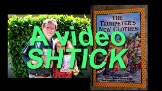 The Trumpeter's New Clothes - a video SHTICK