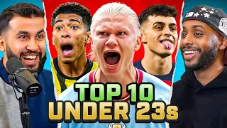 DEBATE: Our TOP 10 BEST U23 FOOTBALLERS Ft Bellingham, Saka, Haaland