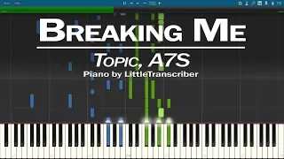 Topic, A7S - Breaking Me (Piano Cover) Synthesia Tutorial by LittleTranscriber