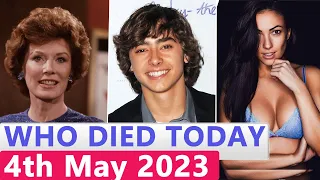 13 Famous Celebrities Who died Today 4th May 2023