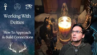 Working With Deities : How To Approach & Build Connections On The Spiritual Path