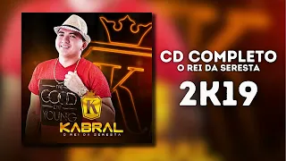 Kabral - O Rei da Seresta - CD Completo Coletânea 2K19