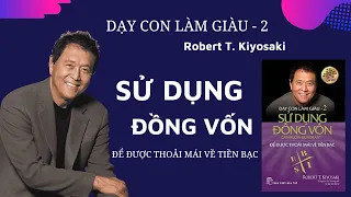 Review Sách 'Dạy Con Làm Giàu - 2: Sử Dụng Đồng Vốn Để Được Thoải Mái Về Tiền Bạc' |Review Sách