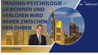 Trading Psychologie – Gewonnen und verloren wird immer zwischen den Ohren mit André Stagge