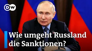 Wie wirksam sind die Sanktionen des Westens gegen Russland? | DW Nachrichten