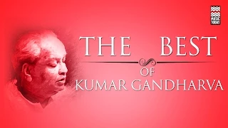 The Best Of Kumar Gandharva | Audio Jukebox | Vocal | Classical | Music Today