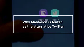 Why Mastodon is touted as the alternative Twitter