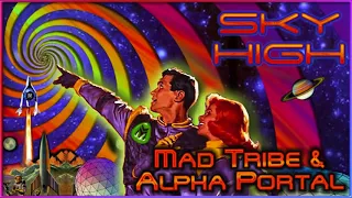 Mad Tribe vs. Alpha Portal - Sky High