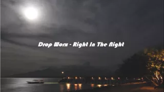 Drop Worx - Right In The Night (Extended Mix)