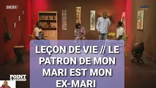 LEÇON DE VIE // LE PATRON DE MON MARI EST MON EX-MARI