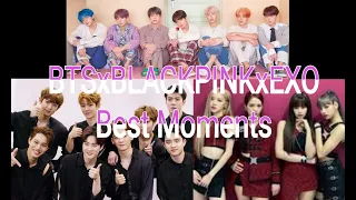 BTS BLACKPINK EXO - Best Moments