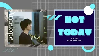 三浦大知 (Daichi Miura) – Not Today Lyrics Video [KAN/ROM/ENG]