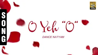 Dance Natyam - O Yeh "O" Tamil Song | Phill & Jerry