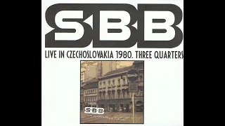 SBB - Live in Czechoslovakia 1980. Three Quarters