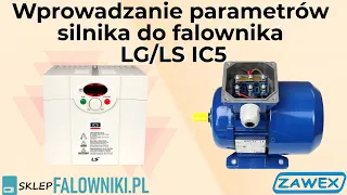 Wprowadzanie parametrów silnika do falownika LG/LS IC5 - www.sklepfalowniki.pl