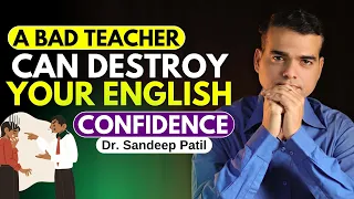 This school incident destroyed my English confidence. | A true story. | Dr. Sandeep Patil.