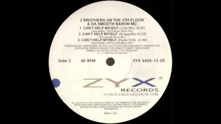 2 Brothers On The 4th Floor  - Can't Help Myself  (Club Mix 1990)
