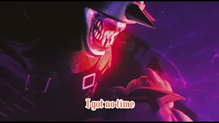 I Got No Time (slowed reverb) The batman who laughs mix