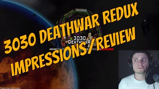 3030 Deathwar Redux IMPRESSIONS and REVIEW