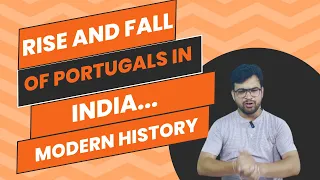 RISE AND DECLINE OF PORTUGUESE IN MOST EASY LANGUAGE | MODERN HISTORY | UPSC | BPSC | UGC NET