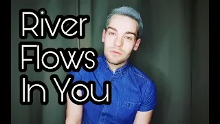 STAIN - River Flows In You - Male Cover