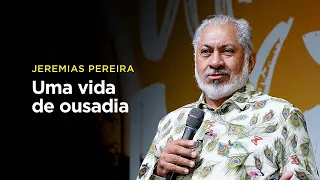 Jeremias Pereira: Uma vida de ousadia – tomando posição