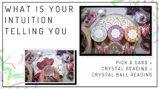 ✧ PICK A CARD ✧ What is Your Intuition Telling You ✧ TIMELESS READING ✧ Crystal Ball Reading ✧