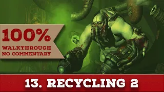 Doom 3: Redux 100% Walkthrough (Nightmare, No Damage, All Collectibles) 13 RECYCLE 2