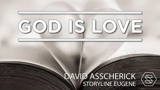 God is Love - David Asscherick // December 16, 2023