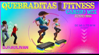 QUEBRADITAS FITNESS CARDIO MIX JUNIO 2024 DEMO - DJSAULIVAN