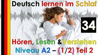 Deutsch lernen im Schlaf & Hören  Lesen und Verstehen Niveau A2 - 1/2 Teil 2 (34)