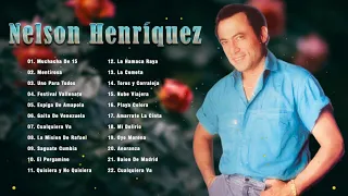 Nelson Henríquez  Sus Mejores Canciones - Grandes Exitos De Nelson Henríquez