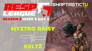 RESP LEAGUE | S3 | W3:D1 | myztro RAISY v/s Keltz  | Quake Champions