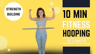 Hula Hoop Dance Workout: Beginner 10 Minute Hula Hoop Fitness | Strength building 😎