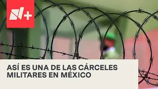 N+ ingresa a una de las tres cárceles militares de México - Despierta