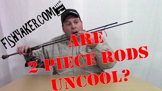 Are 2 Piece Fishing Rods Uncool?; Pros and cons of one vs. two piece rods: Episode 253