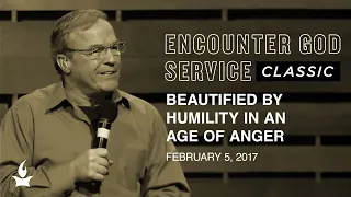 Beautified by Humility in an Age of Anger | Encounter God Classic | Mike Bickle | IHOPKC