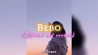 Bebo (Slowed and reverb)